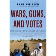 Wars, Guns, and Votes by Collier, Paul, 9780061479649