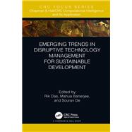 Emerging Trends in Disruptive Technology Management for Sustainable Development by Das, Rik; Banerjee, Mahua; De, Sourav, 9780367249649