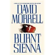 Burnt Sienna by Morrell, David, 9780446519649