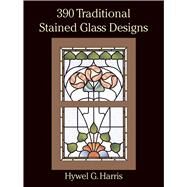 390 Traditional Stained Glass Designs by Harris, Hywel G., 9780486289649