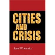 Cities and crisis by Konvitz, Josef W., 9780719099649