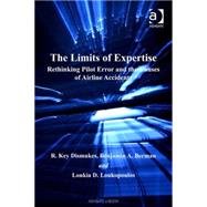 The Limits of Expertise by Dismukes, R. Key; Berman, Benjamin A.; Loukopoulos, Loukia D., 9780754649649