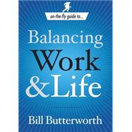 Balancing Work and Life by BUTTERWORTH, BILL, 9781578569649