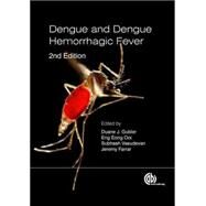 Dengue and Dengue Hemorrhagic Fever by Gubler, Duane J.; Ooi, Eng Eong; Vasudevan, Subhash; Farrar, Jeremy, 9781845939649