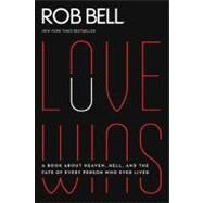 Love Wins by Bell, Rob, 9780062049650