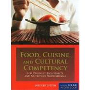 Food, Cuisine, and Cultural Competency for Culinary, Hospitality, and Nutrition Professionals (Book with Access Code) by Edelstein, Sari, Ph.D., 9780763759650
