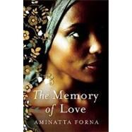 The Memory of Love by Forna, Aminatta, 9780802119650