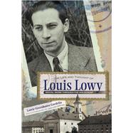 The Life and Thought of Louis Lowy by Gardella, Lorrie Greenhouse; Wieler, Joachim, 9780815609650