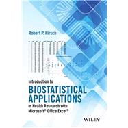 Introduction to Biostatistical Applications in Health Research With Microsoft Office Excel by Hirsch, Robert P., 9781119089650