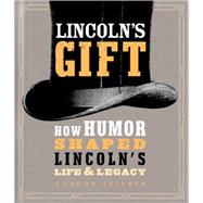 Lincoln's Gift by Leidner, Gordon; Burlingame, Michael (AFT), 9781492609650