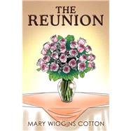 The Reunion by Cotton, Mary Wiggins, 9781499019650