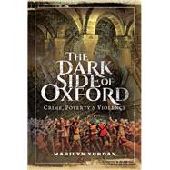 The Dark Side of Oxford by Yurdan, Marilyn, 9781526739650