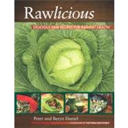 Rawlicious Delicious Raw Recipes for Radiant Health by Daniel, Peter; Daniel, Beryn; Boutenko, Victoria, 9781556439650