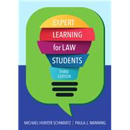 EXPERT LEARNING FOR LAW STUDENTS by Schwartz, Michael Hunter; Manning, Paula J., 9781611639650