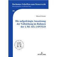 Die Aufgedraengte Aussetzung Der Vollziehung Im Rahmen Der  361 Ao,  69 Fgo by Goeke, Marcel, 9783631789650