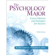 The Psychology Major Career Options and Strategies for Success by Landrum, R. Eric; Davis, Stephen F., 9780205829651