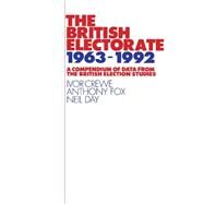 The British Electorate, 1963–1992: A Compendium of Data from the British Election Studies by Ivor Crewe , Anthony D. Fox , Neil Day, 9780521499651