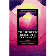 The Cambridge Companion to the Hebrew Bible/Old Testament by Chapman, Stephen B.; Sweeney, Marvin A., 9780521709651