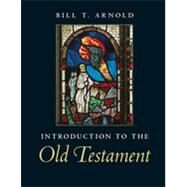 Introduction to the Old Testament by Bill T. Arnold, 9780521879651