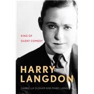 Harry Langdon by Oldham, Gabriella; Langdon, Mabel; Langdon, Harry, Jr., 9780813169651