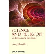 Science and Religion Understanding the Issues by Morvillo, Nancy, 9781405189651