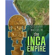 Geography Matters in the Inca Empire by Waldron, Melanie, 9781484609651