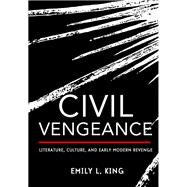 Civil Vengeance by King, Emily L., 9781501739651