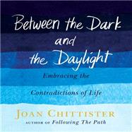 Between the Dark and the Daylight by Chittister, Joan; Jacobs, Mary Ann, 9781616369651