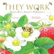 They Work Honey Bees, Nature's Pollinators by Smalls, June; Mishima, Yukari, 9781641709651