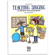 Teaching Singing to Children and Young Adults by Williams, Jenevora, 9781897539651