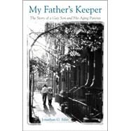 My Father's Keeper The Story of a Gay Son and His Aging Parents by Silin, Jonathan G., 9780807079652