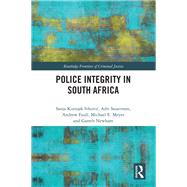 Police Integrity in South Africa by Ivkovich; Sanja Kutnjak, 9781138639652