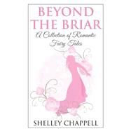 Beyond the Briar by Chappell, Shelley, 9781502409652