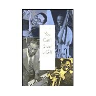 You Can't Steal a Gift : Dizzy, Clark, Milt, and Nat by Gene Lees; Foreword by Nat Hentoff, 9780300089653