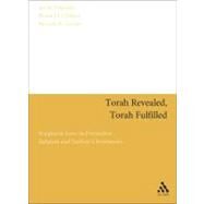 Torah Revealed, Torah Fulfilled Scriptural Laws In Formative Judaism and Earliest Christianity by Neusner, Jacob; Chilton, Bruce D.; Levine, Baruch A., 9780567189653