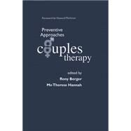 Preventive Approaches in Couples Therapy by Berger,Rony, 9781138009653