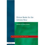 Picture Books for the Literacy Hour: Activities for Primary Teachers by Merchant,Guy, 9781138179653