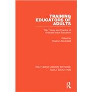 Training Educators of Adults by Brookfield, Stephen, 9781138319653