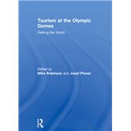 Tourism at the Olympic Games: Visiting the World by Robinson; Mike, 9781138939653