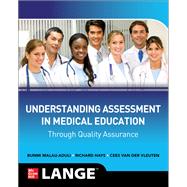 Understanding Assessment in Medical Education through Quality Assurance by Malau-Aduli, Bunmi S; Hays, Richard; Van Der Vleuten, Cees P.M., 9781260469653