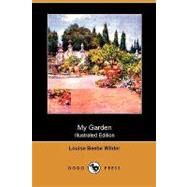 My Garden by Wilder, Louise Beebe; Simmons, Will, 9781409989653