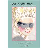 Sofia Coppola by Rogers, Anna Backman, 9781785339653