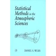 Statistical Methods in the Atmospheric Sciences: An Introduction by Wilks, Daniel S., 9780127519654