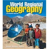 World Regional Geography A Development Approach by Johnson, Douglas L.; Haarmann, Viola; Johnson, Merrill L., 9780321939654