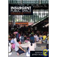 Insurgent Public Space: Guerrilla Urbanism and the Remaking of Contemporary Cities by Hou; Jeffrey, 9780415779654