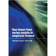 Non-Linear Time Series Models in Empirical Finance by Philip Hans Franses , Dick van Dijk, 9780521779654