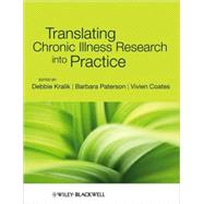 Translating Chronic Illness Research into Practice by Kralik, Debbie; Paterson, Barbara; Coates, Vivien, 9781405159654