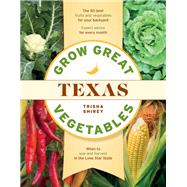 Grow Great Vegetables in Texas by Shirey, Trisha, 9781604699654