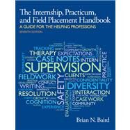Internship, Practicum, and Field Placement Handbook by Baird, Brian N, 9780205959655