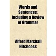 Words and Sentences by Hitchcock, Alfred Marshall, 9780217909655